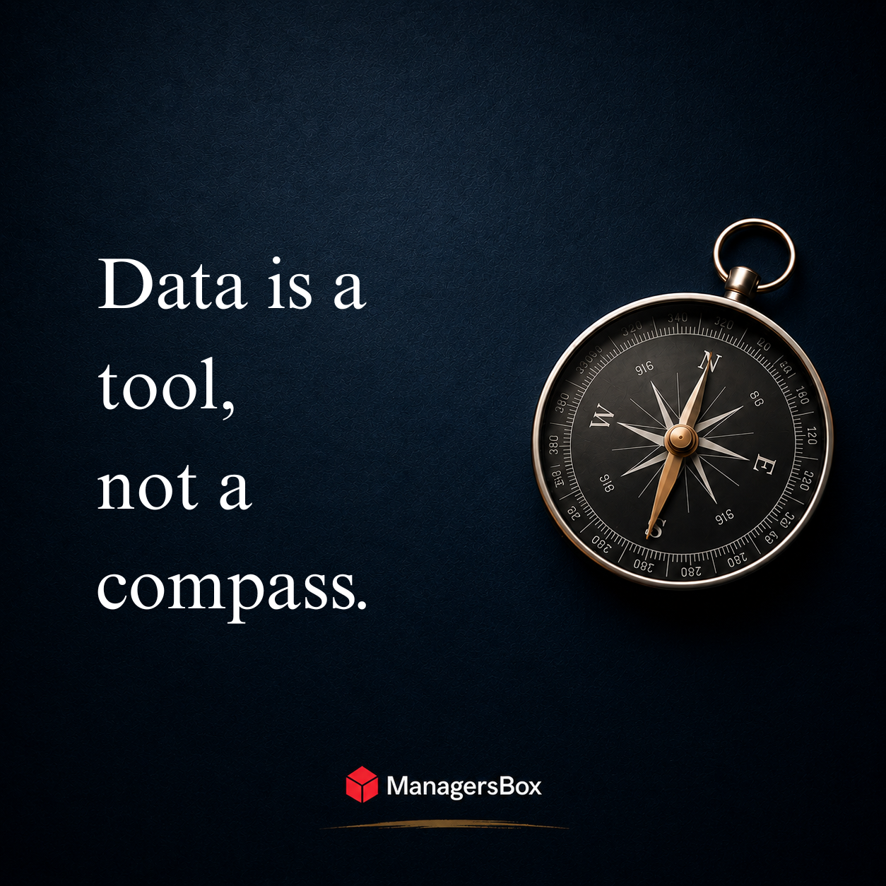 ManagersBox leadership quote:  Data is a tool, not a destination.
