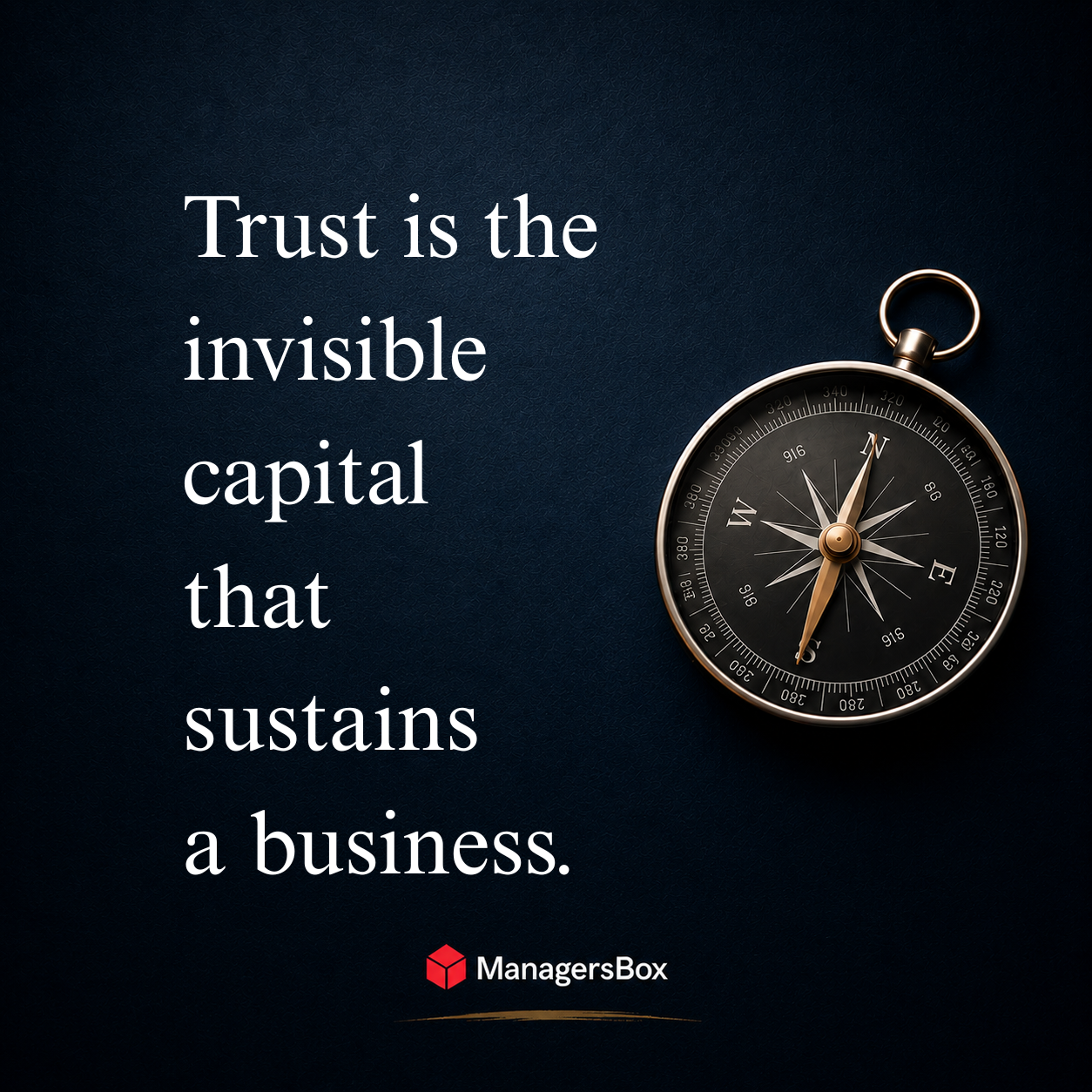 ManagersBox leadership quote: Trust is the invisible capital that sustains a business.